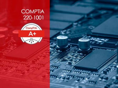 CompTIA A+ 220-1001 Core 1 and 220-1002 Core 2