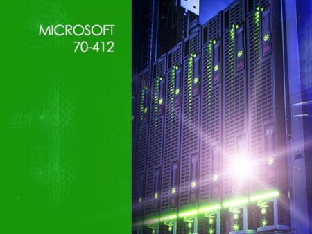 Microsoft 70-412: Configuring Advanced Windows Server Services
