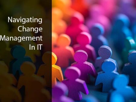 Navigating Change Management in IT Teams