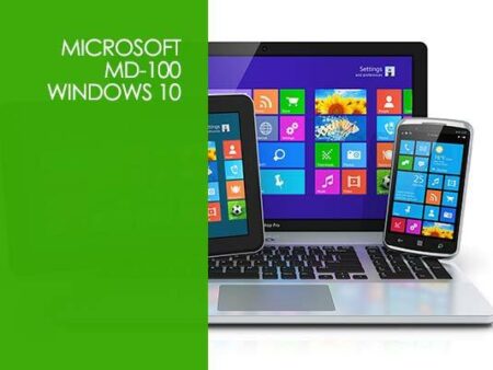Microsoft MD-100 Certification: Windows 10